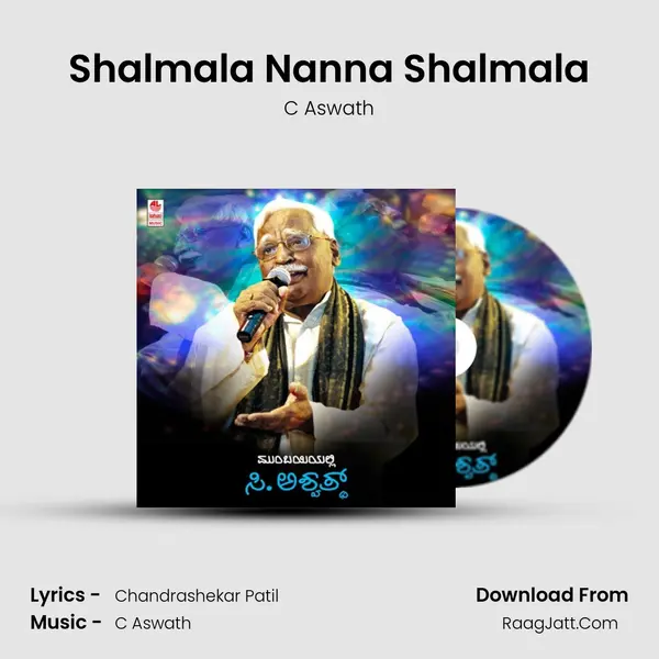 Shalmala Nanna Shalmala Song mp3 | C Aswath