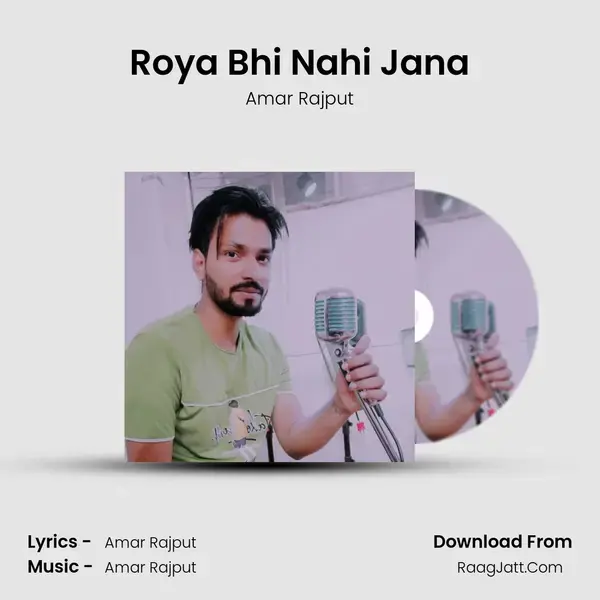 Roya Bhi Nahi Jana Song mp3 | Amar Rajput