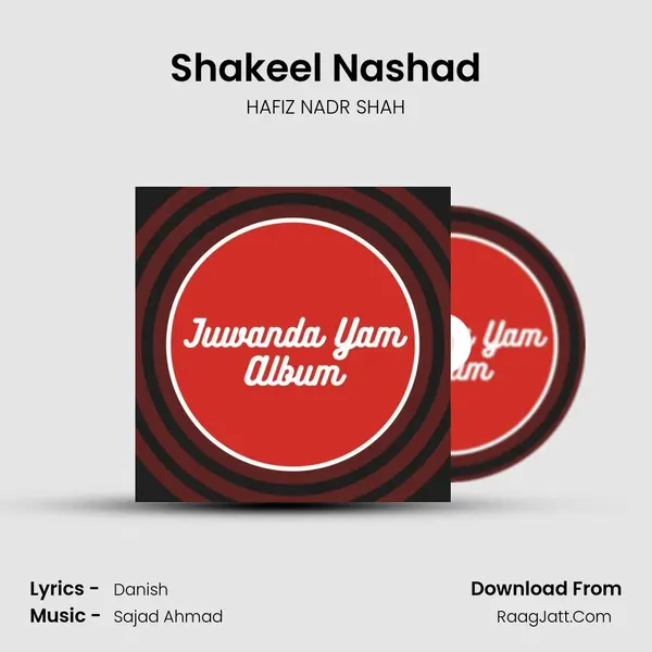 Shakeel Nashad Song mp3 | HAFIZ NADR SHAH