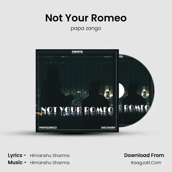 Not Your Romeo mp3 song