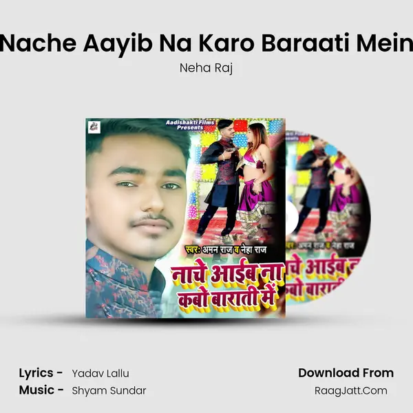 Nache Aayib Na Karo Baraati Mein mp3 song