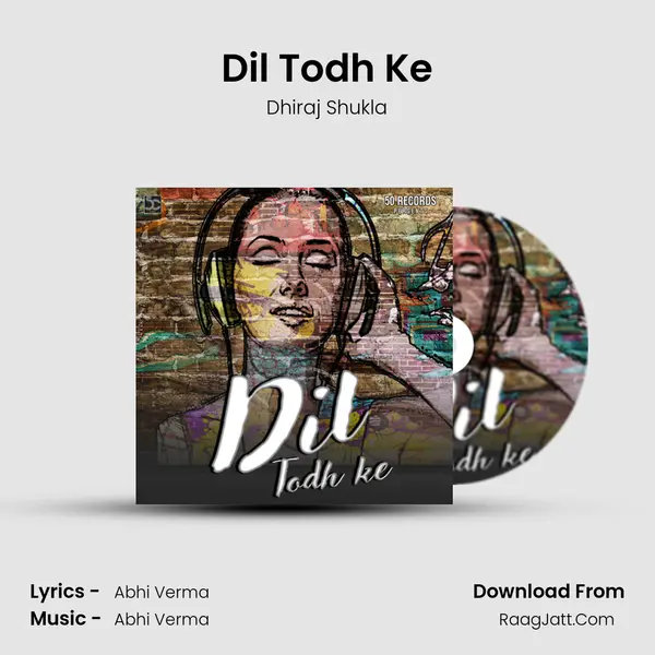 Dil Todh Ke mp3 song