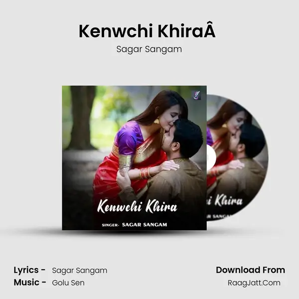 Kenwchi KhiraÂ  mp3 song