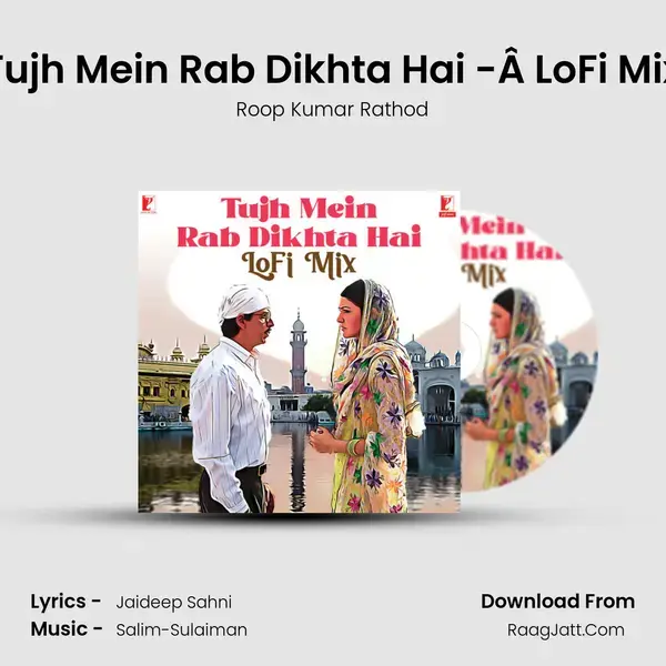 Tujh Mein Rab Dikhta Hai -Â LoFi Mix mp3 song