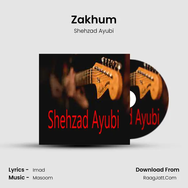 Zakhum Song mp3 | Shehzad Ayubi