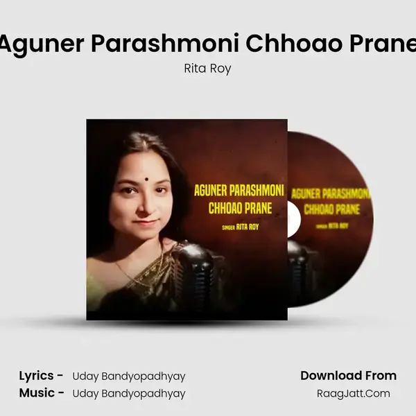 Aguner Parashmoni Chhoao Prane - Rita Roy