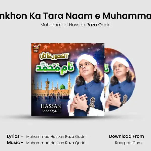 Ankhon Ka Tara Naam e Muhammad - Muhammad Hassan Raza Qadri