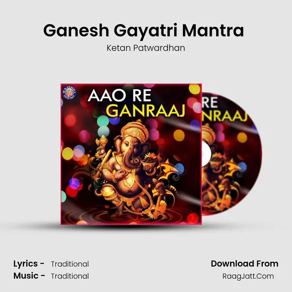 Ganesh Gayatri Mantra (Ekdantay Vidmahe) Song mp3 | Ketan Patwardhan