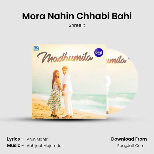 Mora Nahin Chhabi Bahi Song mp3 | Shreejit