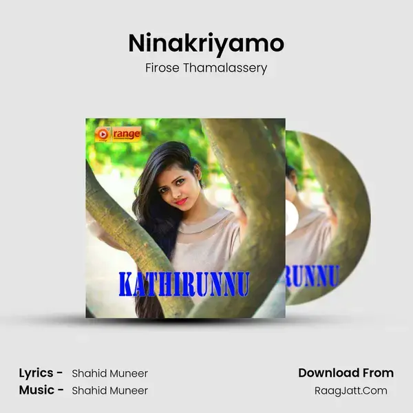 Ninakriyamo Song mp3 | Firose Thamalassery