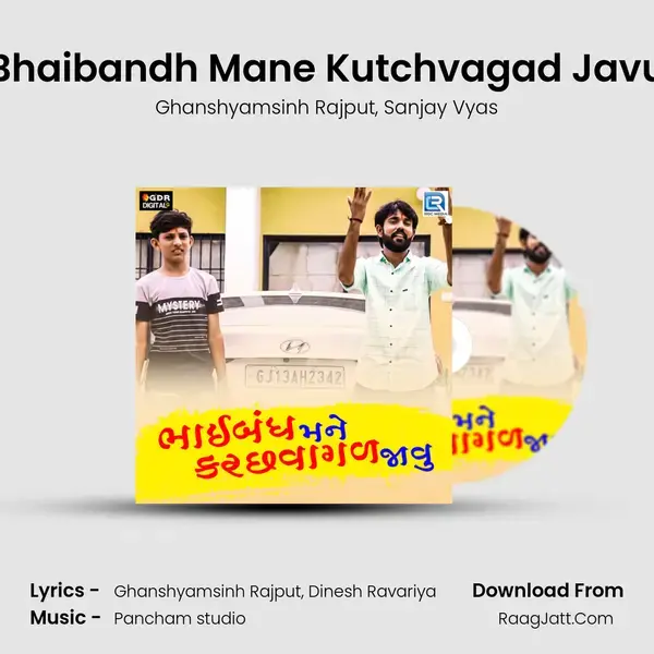 Bhaibandh Mane Kutchvagad Javu Song mp3 | Ghanshyamsinh Rajput