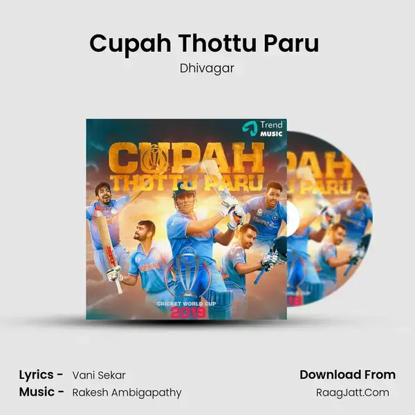 Cupah Thottu Paru (2019 World cup Anthem) Song mp3 | Dhivagar