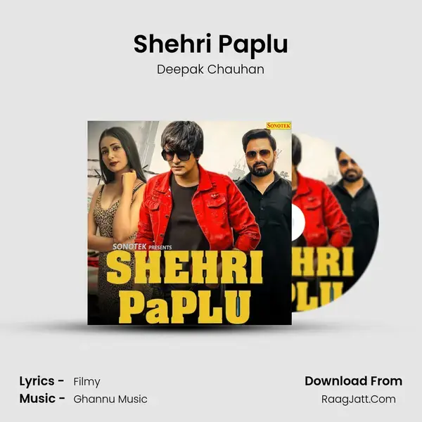 Shehri Paplu Song mp3 | Deepak Chauhan