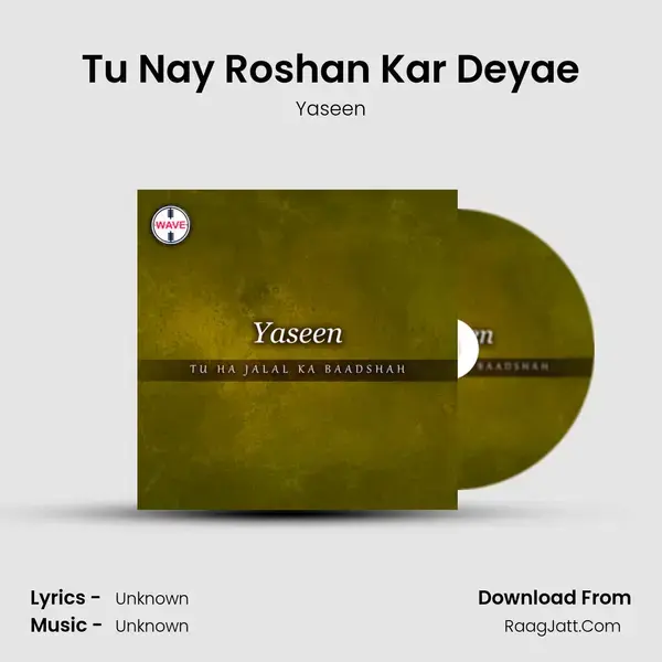 Tu Nay Roshan Kar Deyae mp3 song