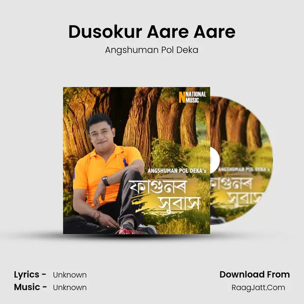 Dusokur Aare Aare Song mp3 | Angshuman Pol Deka