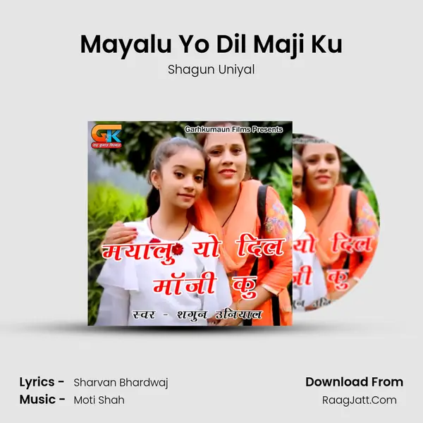 Mayalu Yo Dil Maji Ku Song mp3 | Shagun Uniyal