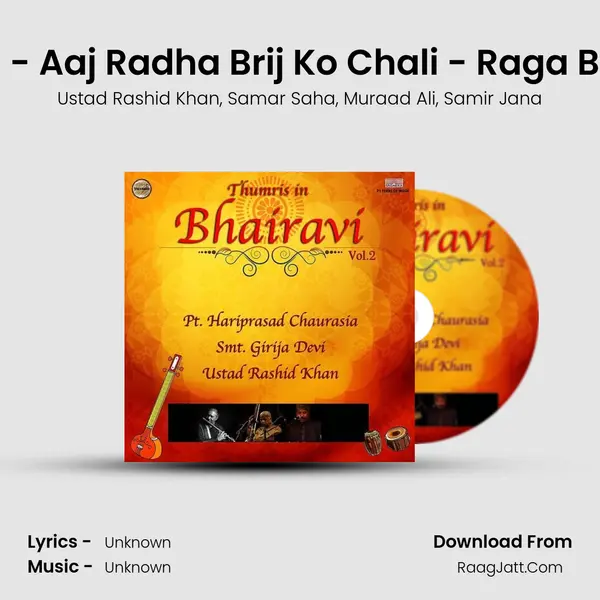 Thumri - Aaj Radha Brij Ko Chali - Raga Bhairavi mp3 song