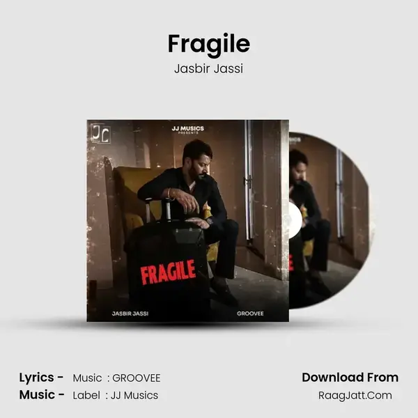 Fragile - Jasbir Jassi