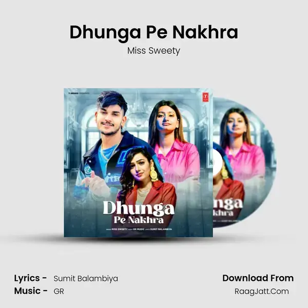 Dhunga Pe Nakhra mp3 song