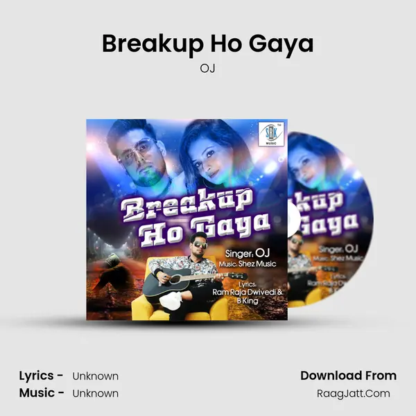 Breakup Ho Gaya Song mp3 | OJ