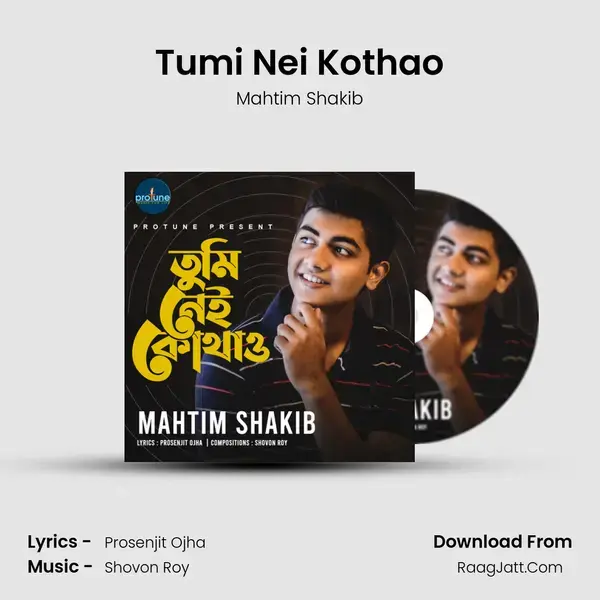 Tumi Nei Kothao Song mp3 | Mahtim Shakib