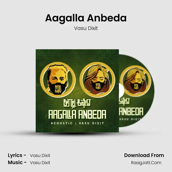 Aagalla Anbeda (Acoustic) - Vasu Dixit