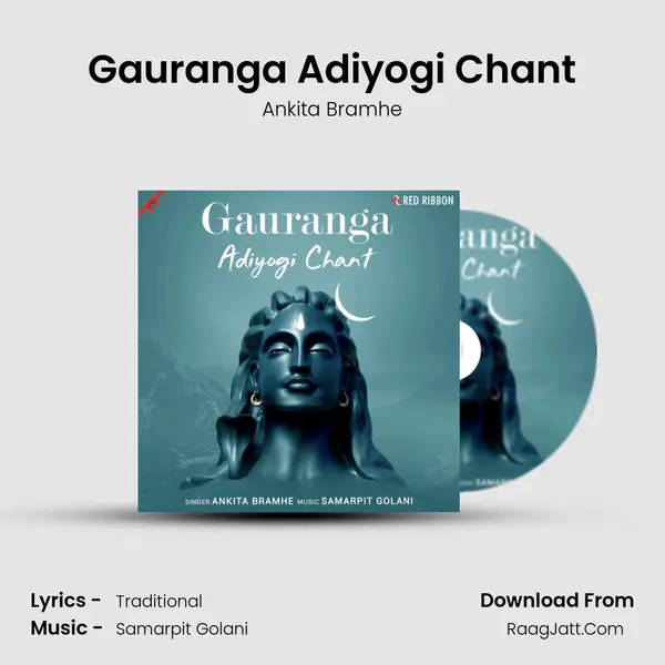 Gauranga Adiyogi Chant Song mp3 | Ankita Bramhe