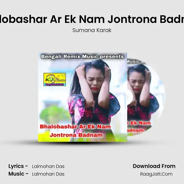 Bhalobashar Ar Ek Nam Jontrona Badnam mp3 song