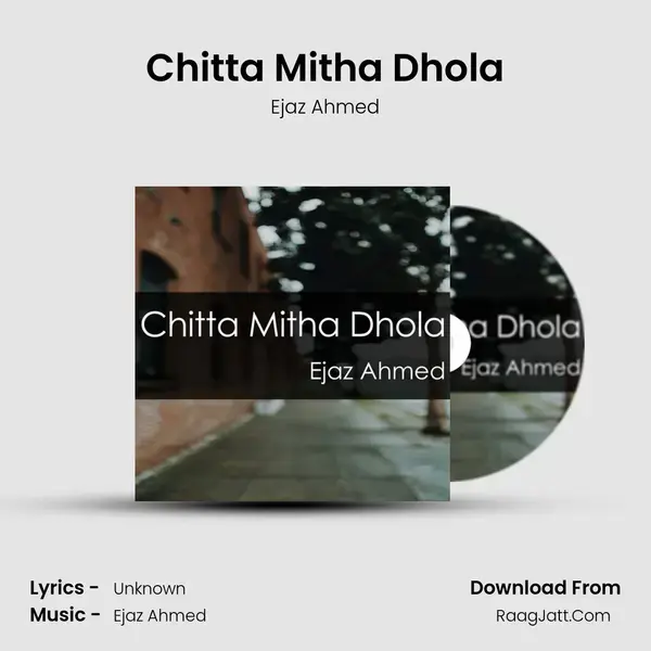 Chitta Mitha Dhola mp3 song