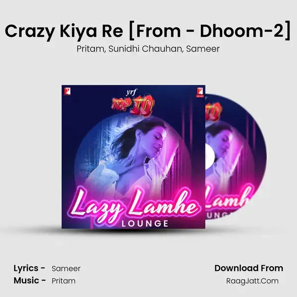 Crazy Kiya Re [From - Dhoom-2] Song mp3 | Pritam