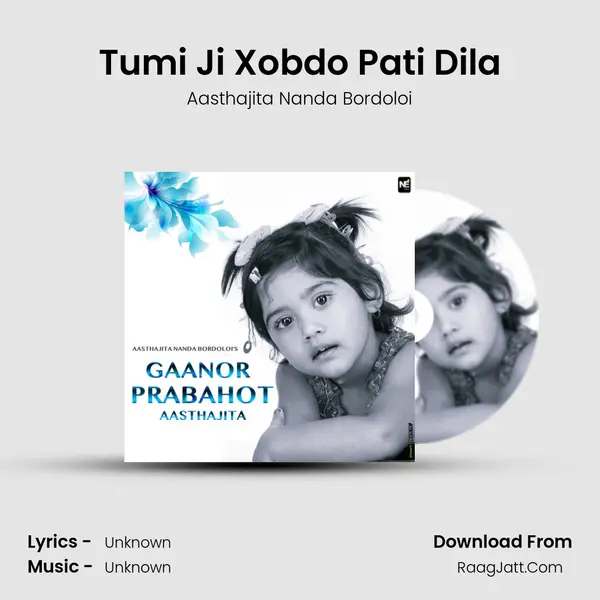 Tumi Ji Xobdo Pati Dila mp3 song