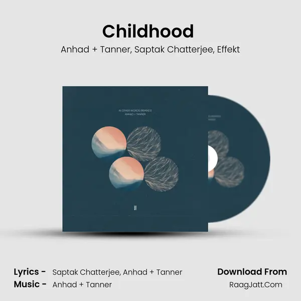 Childhood (Effekt Remix) Song mp3 | Anhad + Tanner