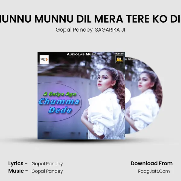 CHUNNU MUNNU DIL MERA TERE KO DIYA Song mp3 | Gopal Pandey