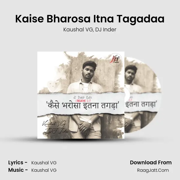 Kaise Bharosa Itna Tagadaa Song mp3 | Kaushal VG