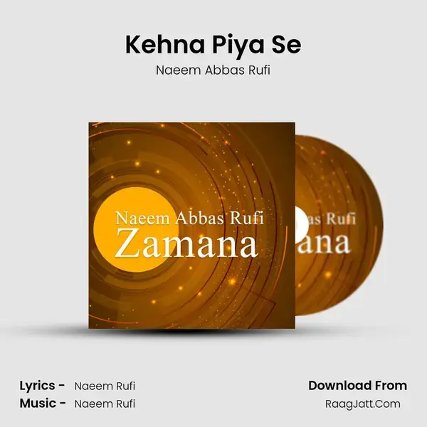 Kehna Piya Se mp3 song