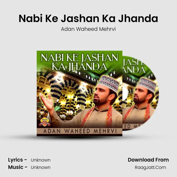 Nabi Ke Jashan Ka Jhanda Song mp3 | Adan Waheed Mehrvi