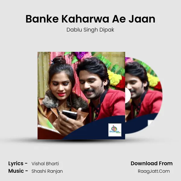 Banke Kaharwa Ae Jaan Song mp3 | Dablu Singh Dipak