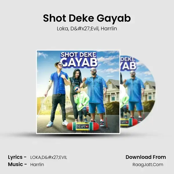 Shot Deke Gayab Song mp3 | Loka