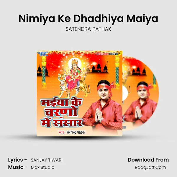 Nimiya Ke Dhadhiya Maiya Song mp3 | SATENDRA PATHAK