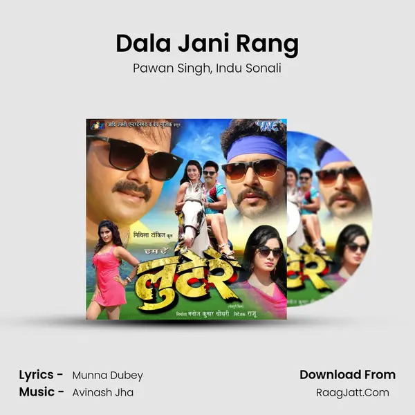 Dala Jani Rang Song mp3 | Pawan Singh