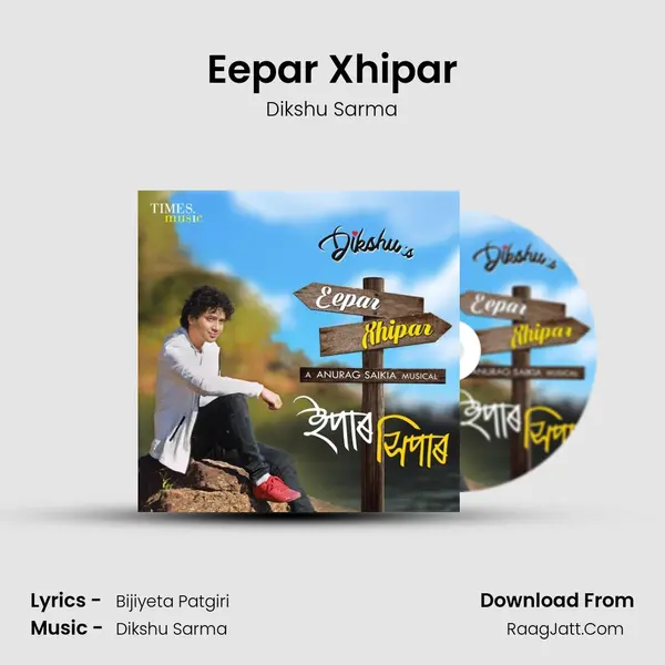 Eepar Xhipar Song mp3 | Dikshu Sarma