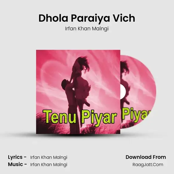 Dhola Paraiya Vich Song mp3 | Irfan Khan Malngi