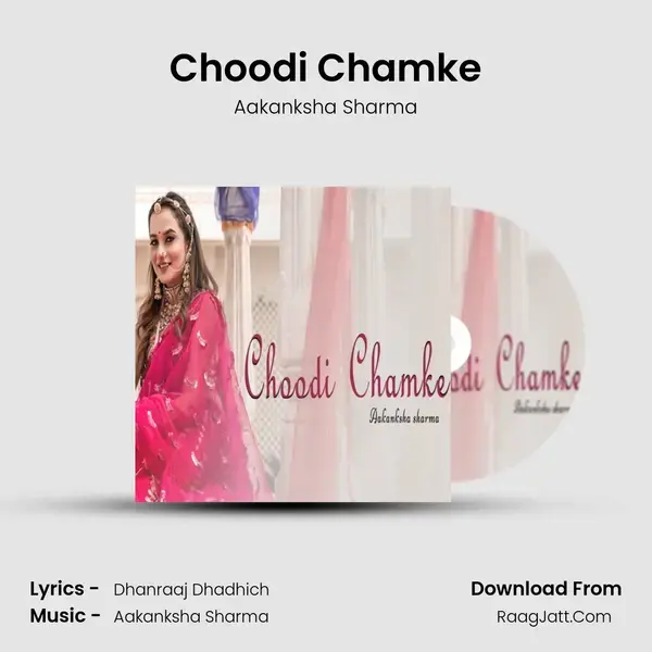 Choodi Chamke Song mp3 | Aakanksha Sharma