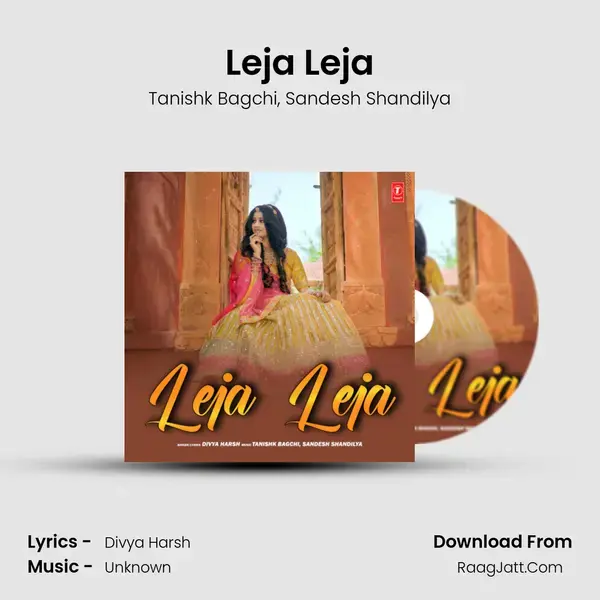 Leja Leja - Tanishk Bagchi