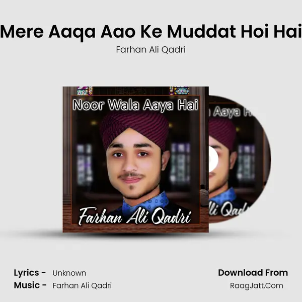 Mere Aaqa Aao Ke Muddat Hoi Hai mp3 song