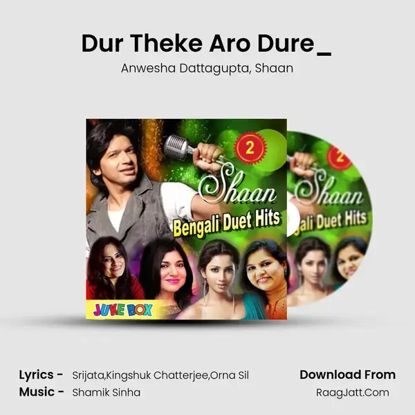 Dur Theke Aro Dure_(From