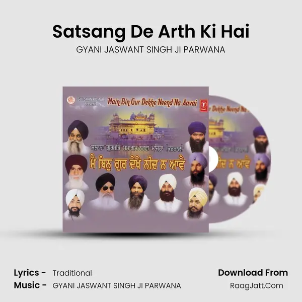 Satsang De Arth Ki Hai Song mp3 | GYANI JASWANT SINGH JI PARWANA