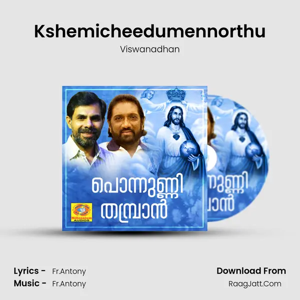 Kshemicheedumennorthu mp3 song