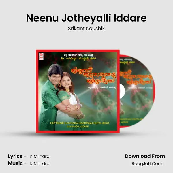 Neenu Jotheyalli Iddare Song mp3 | Srikant Koushik