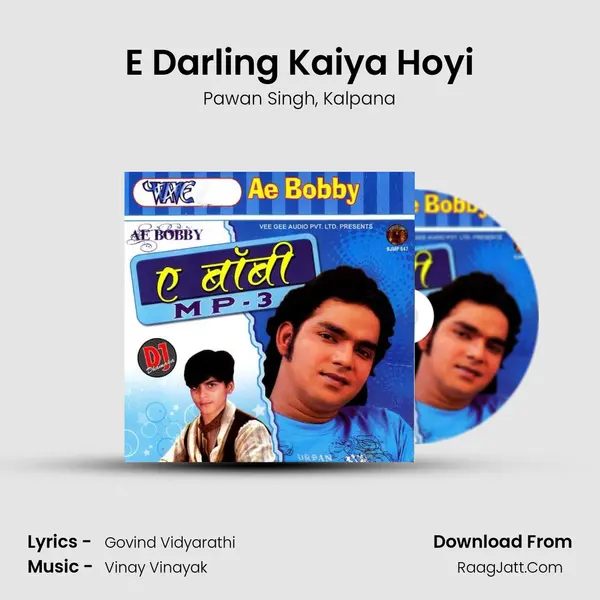 E Darling Kaiya Hoyi Song mp3 | Pawan Singh